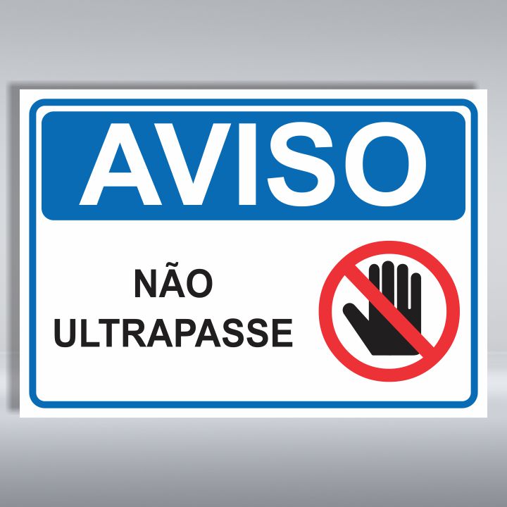 PLACA DE AVISO | NÃO ULTRAPASSE